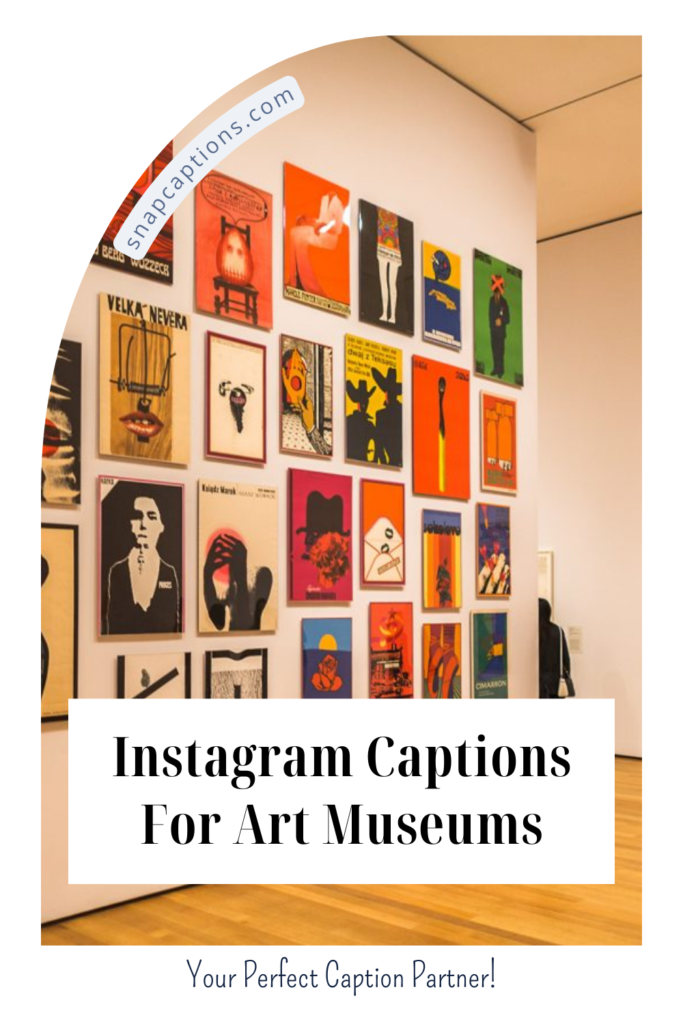 200+ Artistic Instagram Captions for Your Museum Adventures to Impress Your Followers 6 Instagram Captions For Art Museums