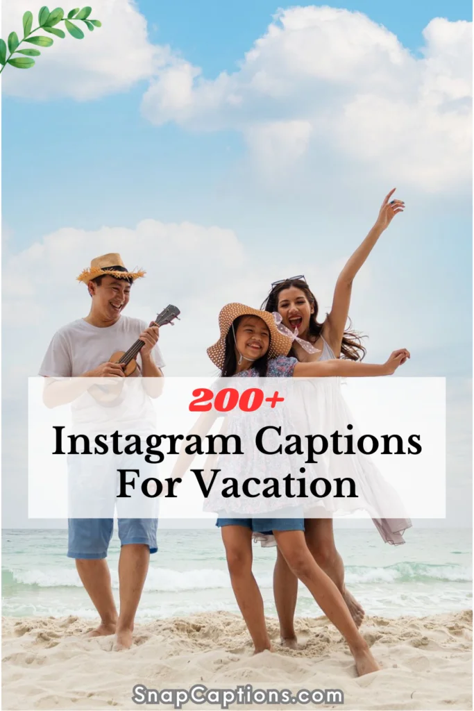 200+ Instagram Captions For Vacation That Spark Joy and Adventure 3 Instagram Captions For Vacation