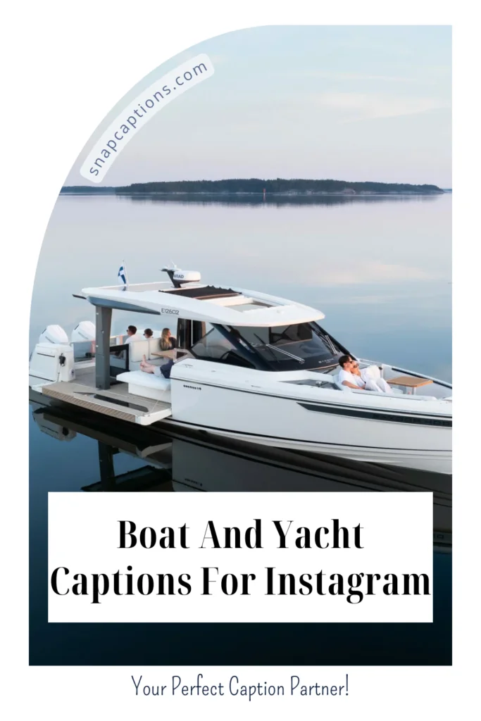 200+ Boat And Yacht Captions For Instagram That Sail Away 7 Boat And Yacht Captions For Instagram