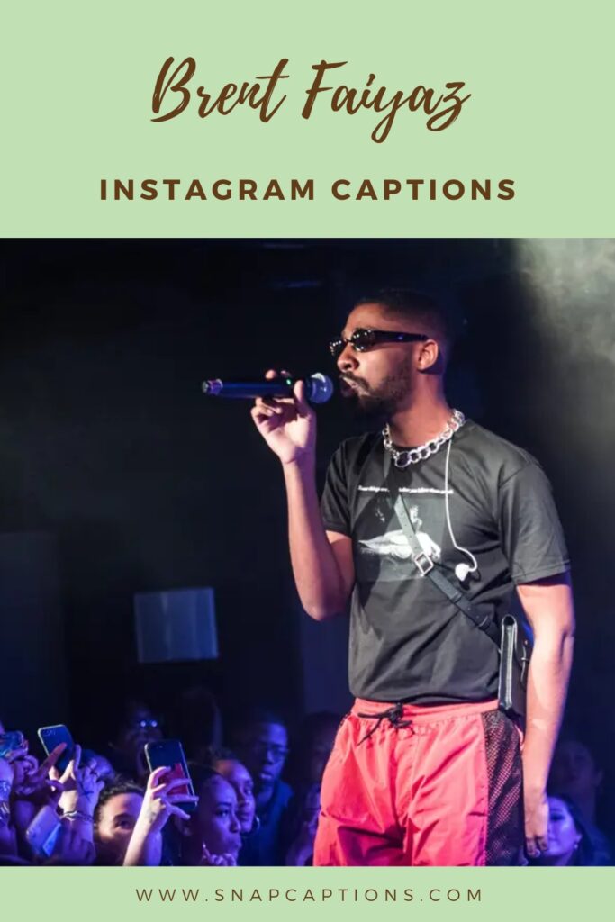 200+ Brent Faiyaz Instagram Captions for Your Vibes and Feels 7 Brent Faiyaz Instagram Captions