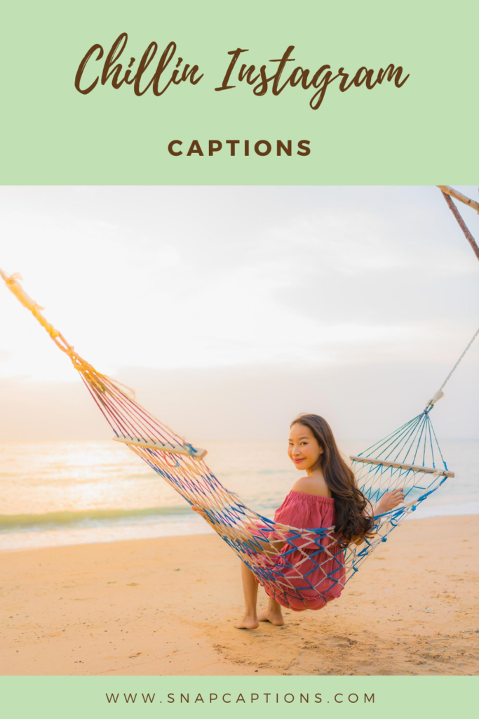 200+ Chillin Instagram Captions for Your Laid-Back Vibes 7 Chillin Instagram Captions